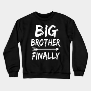 Big Brother Finally Novelty  for Boys Older Brothers Crewneck Sweatshirt